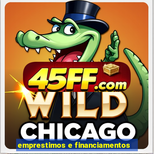 emprestimos e financiamentos
